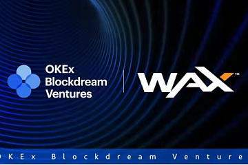 NFT基础设施WAXP获得OKEx Blockdream Ventures投资