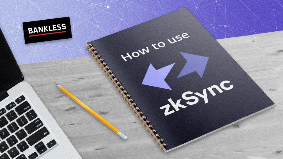 Bankless：探索以太坊Layer 2扩容方案zkSync的5种不同方法