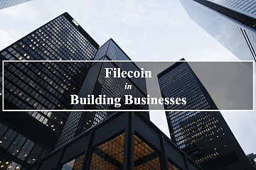 一文看懂Filecoin广阔的商业前景